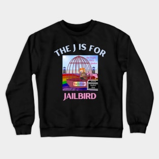 Donald J Trump Jailbird You're Fired Crewneck Sweatshirt